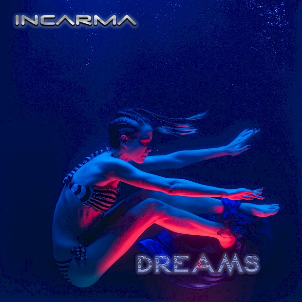 New Promo: INCARMA - Dreams