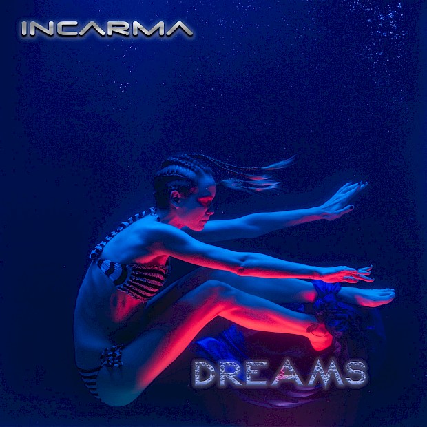 New Promo: INCARMA - Dreams