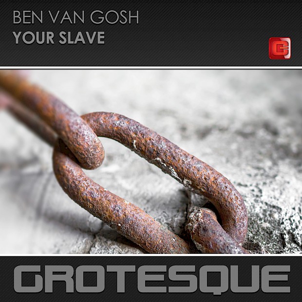 Ben van Gosh – Your Slave