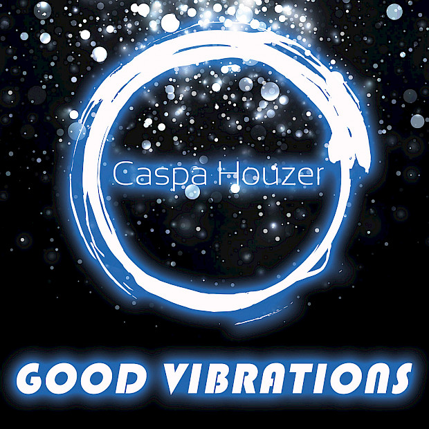 Caspa Houzer - Good Vibrations