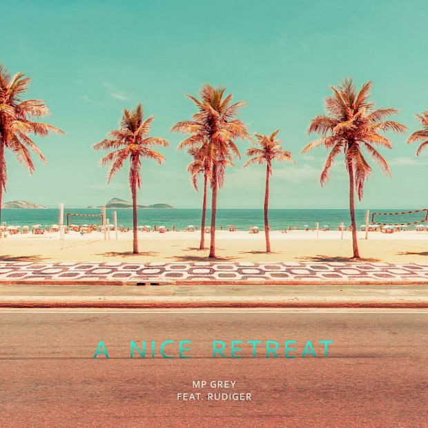 MP GREY FEAT. RUDIGER – A Nice Retreat