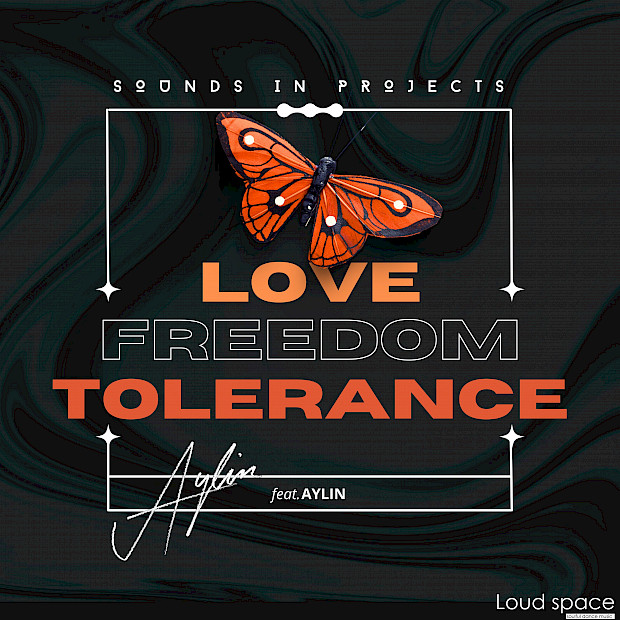 Sounds in Projects feat. AYLIN - Love Freedom Tolerance