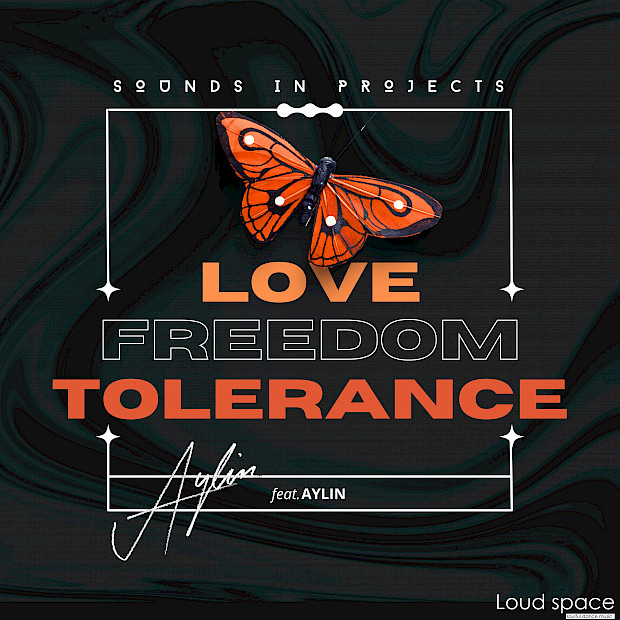 Sounds in Projects feat. AYLIN - Love Freedom Tolerance