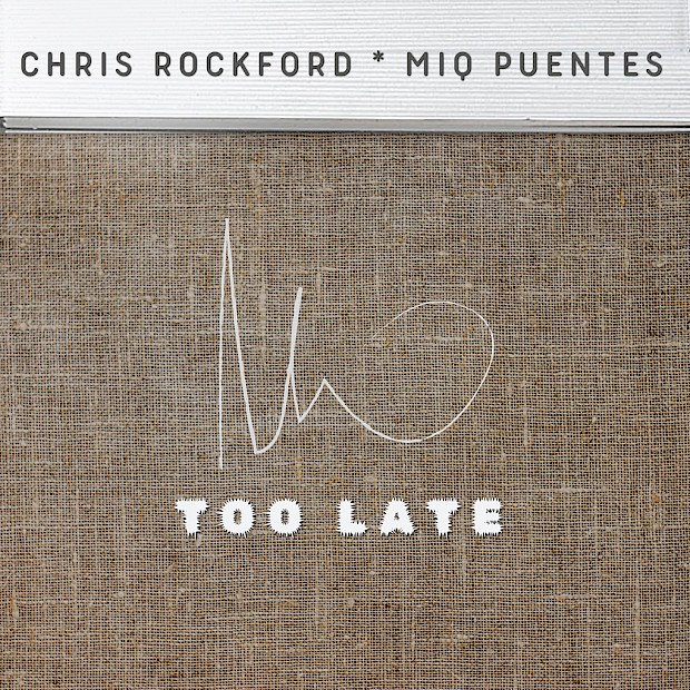 Chris Rockford & Miq Puentes - Too Late