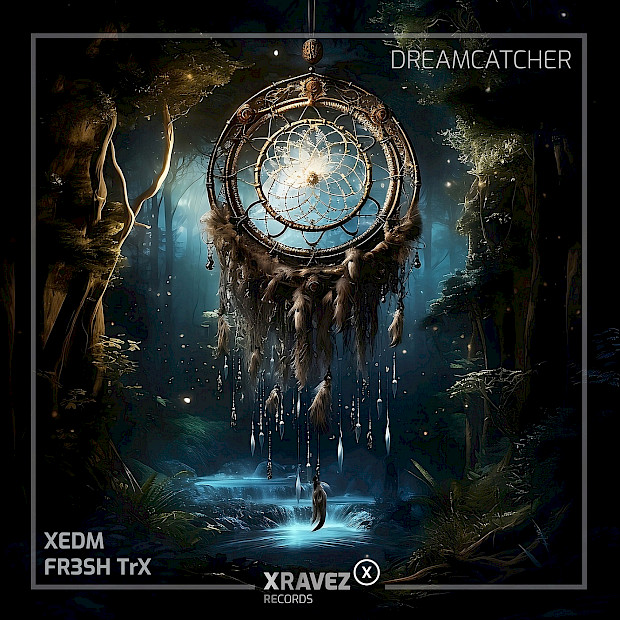 XEDM & FR3SH TrX - Dreamcatcher