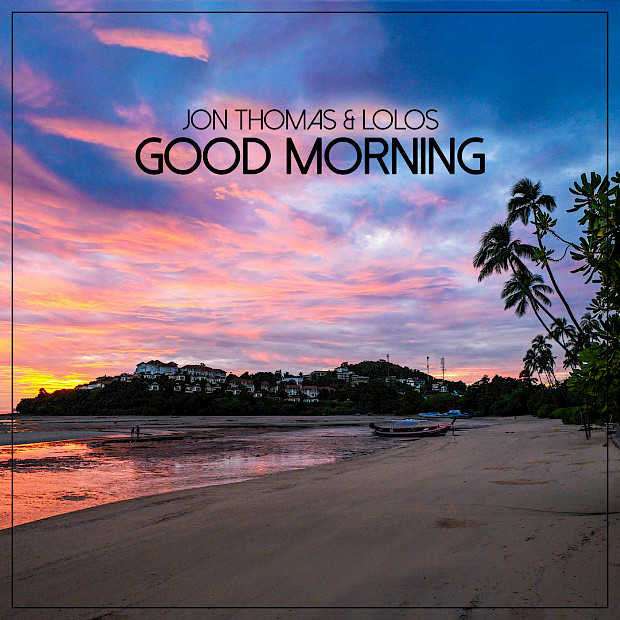 Jon Thomas & LoLos - Good Morning