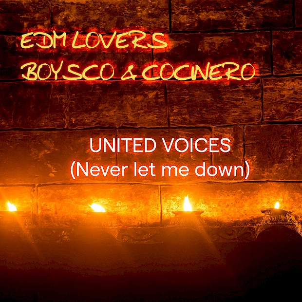 EDM Lovers x Boysco & Cocinero - United Voices (Never let me down)