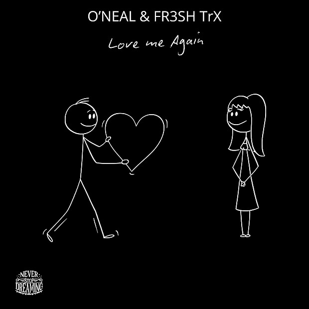 O’Neal & FR3SH TrX - Love Me Again