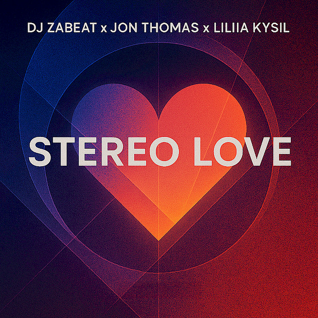DJ Zabeat, Jon Thomas, Liliia Kysil - Stereo Love (Bavarian Traveller Remix)