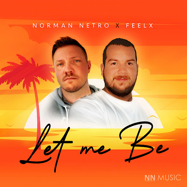 NORMAN NETRO & FEELX - LET ME BE