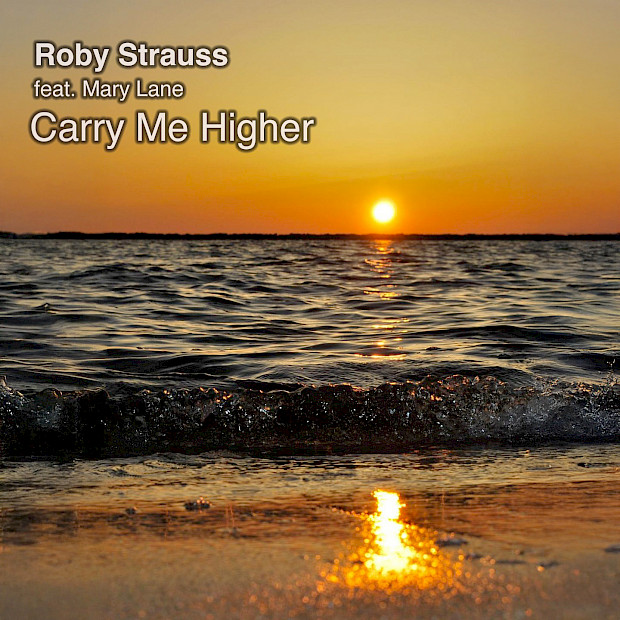 Roby Strauss ft.Mary Lane - CARRY ME HIGHER