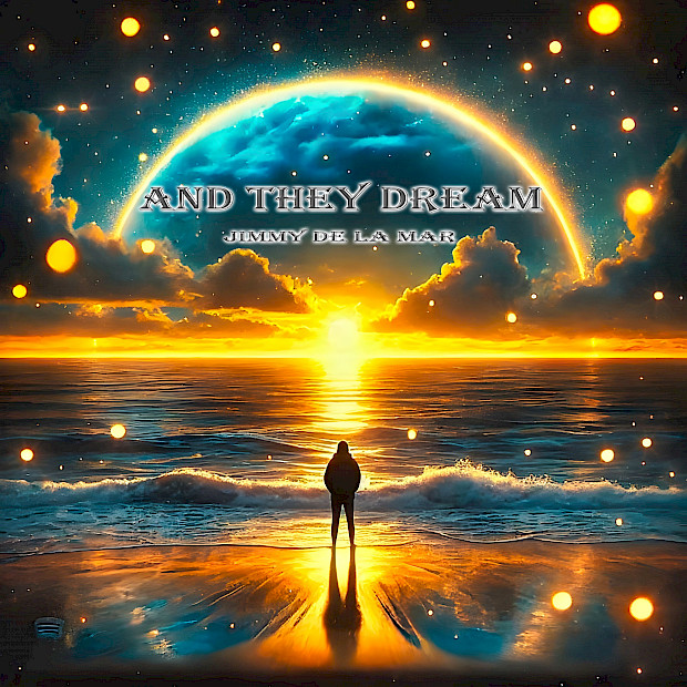 Jimmy de la Mar - And They Dream