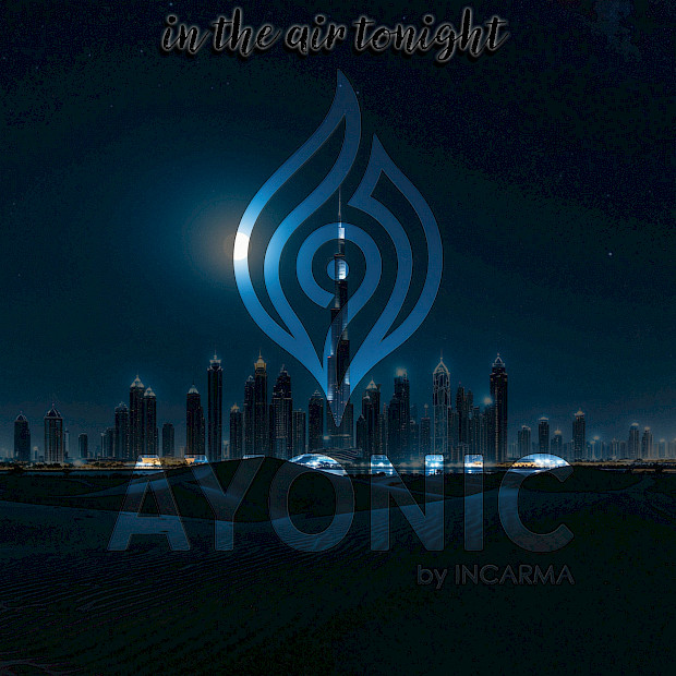 AYONIC & INCARMA - In The Air Tonight