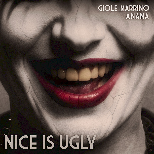 Giole Marrino & Anana - Nice Is Ugly