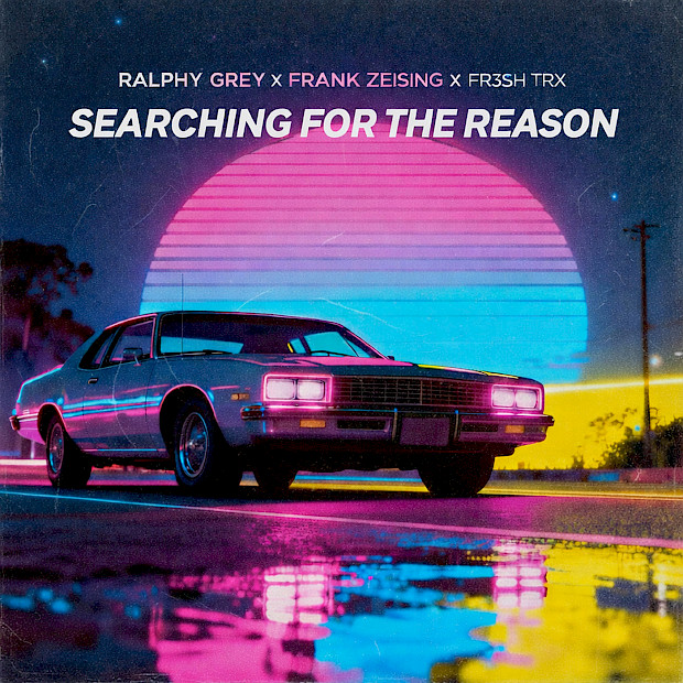 Ralphy Grey, Frank Zeising & FR3SH TrX - Searching for the Reason