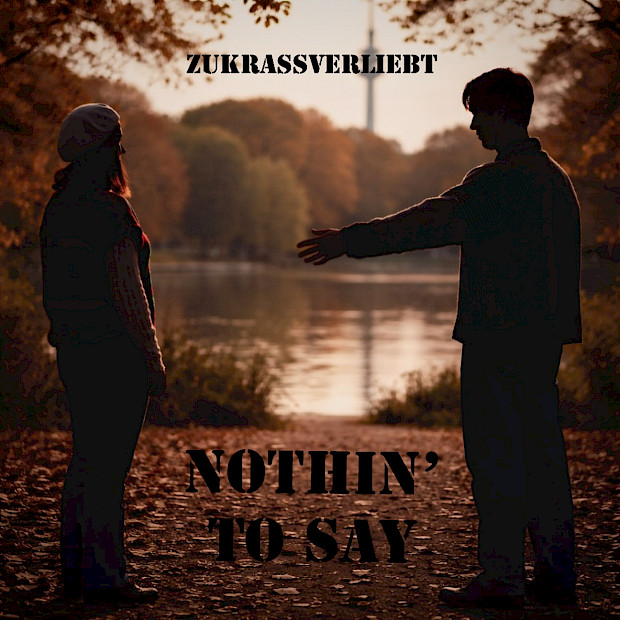 zukrassverliebt - Nothin' to say