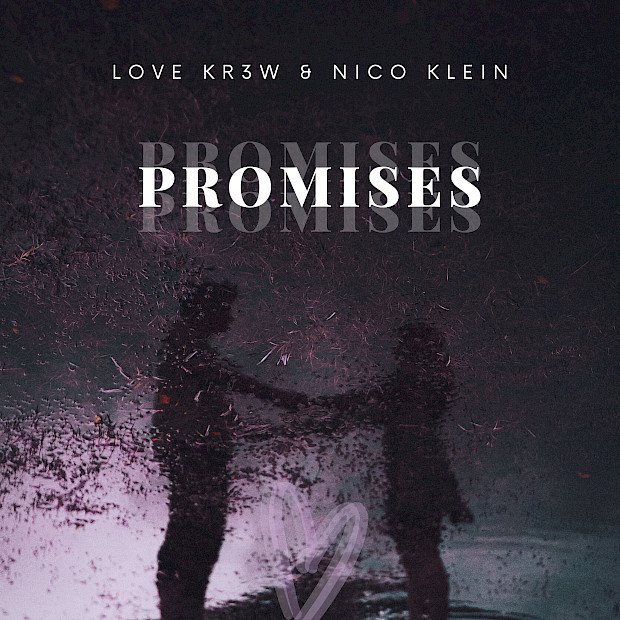 LOVE KR3W & NICO KLEIN - Promisis
