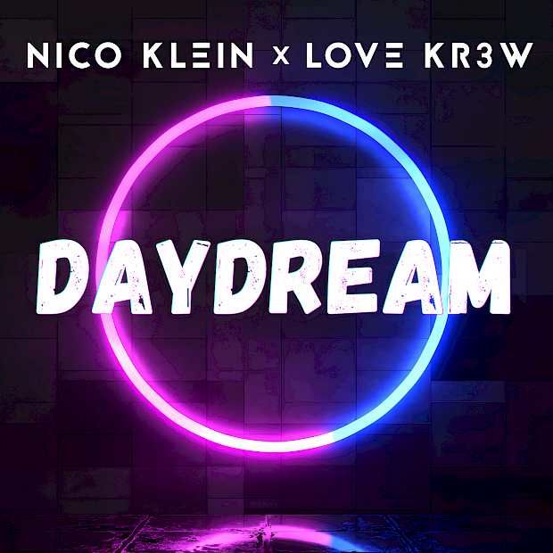 Nico Klein & Love Kr3w – Daydream