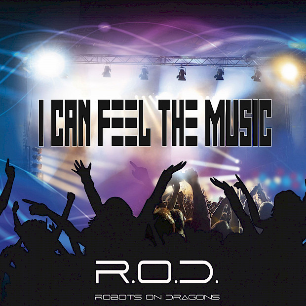 R.O.D ROBOTS ON DRAGONS - I can feel the music