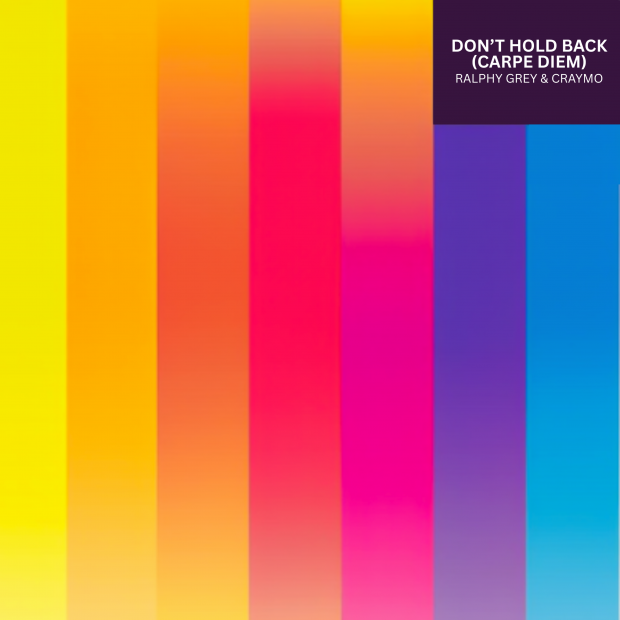 „Don’t Hold Back (Carpe Diem)” - der neue Release von Ralphy Grey & Craymo