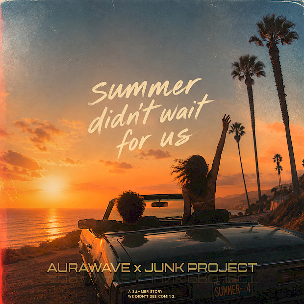 AuraWave x Junk Project - Summer Didn't Wait For Us