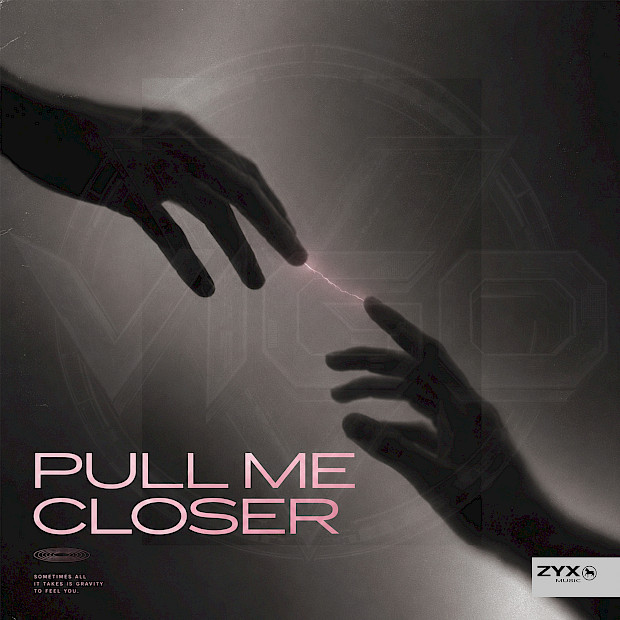 VIGO - Pull Me Closer